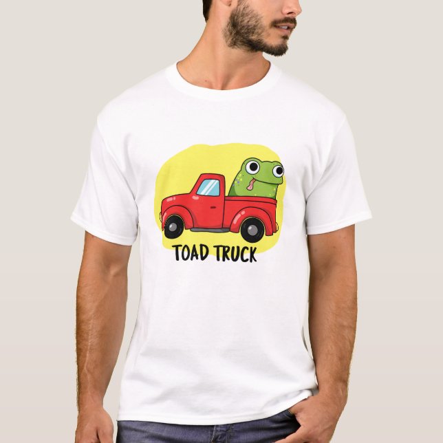 Toad Truck Funny Tow Truck Pun  T-Shirt (Front)
