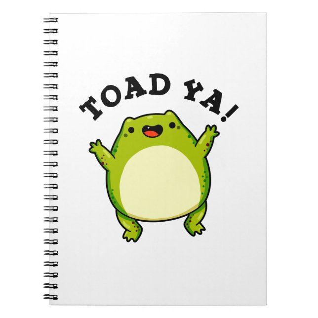 Toad Ya Funny Frog Pun Notebook (Front)