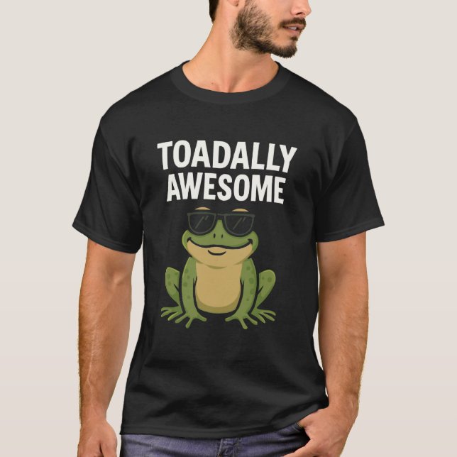Toadally Awesome Cool Frog Positive Feel-Good T-Shirt (Front)