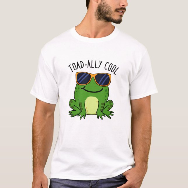 Toadally Cool Funny Toad Pun  T-Shirt (Front)