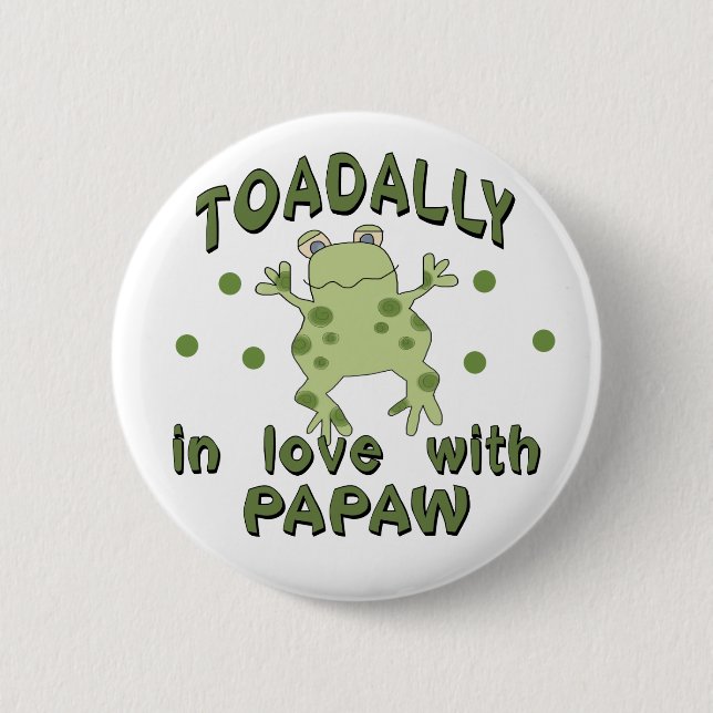 TOADALLY Love Papaw Frog 6 Cm Round Badge (Front)