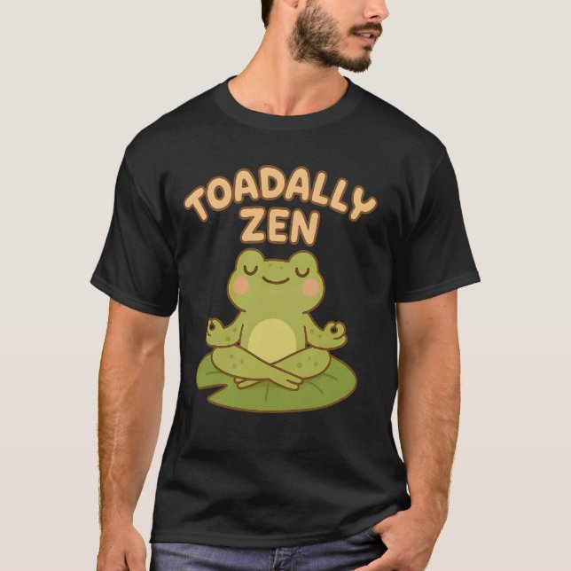 Toadally Zen Funny Toad Frog Meditating Mindfulnes T-Shirt (Front)