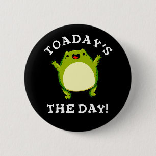 Toadays The Day Funny Toad Pun Dark BG 6 Cm Round Badge