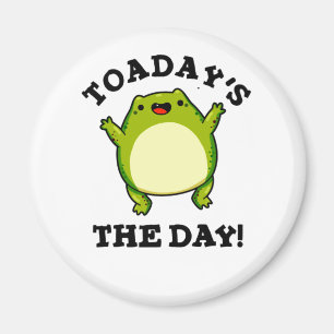 Toadays The Day Funny Toad Pun Magnet