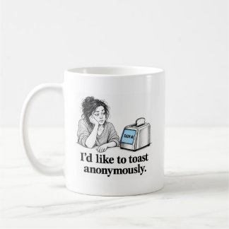 Toast Anonymously Smart Toaster Humour Coffee Mug
