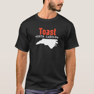 Toast North Carolina Usa State America Travel T-Shirt
