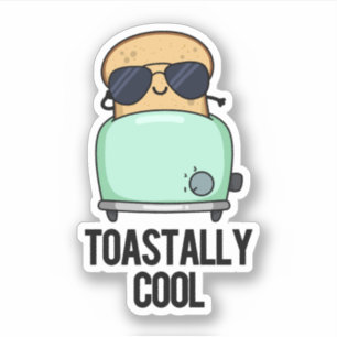 Toastally Cool Funny Toast Pun