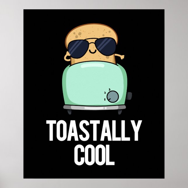 Toastally Cool Funny Toast Pun Dark BG Poster (Front)