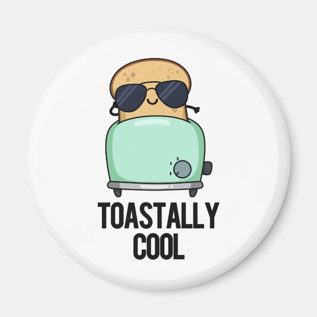 Toastally Cool Funny Toast Pun  Magnet (Front)