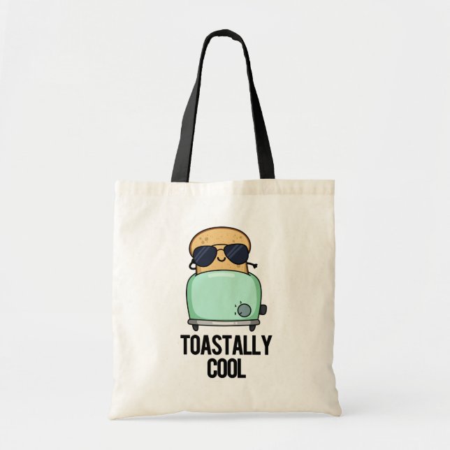 Toastally Cool Funny Toast Pun Tote Bag (Front)
