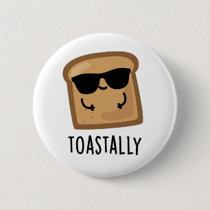 Toastally Funny Toast Bread Pun  6 Cm Round Badge