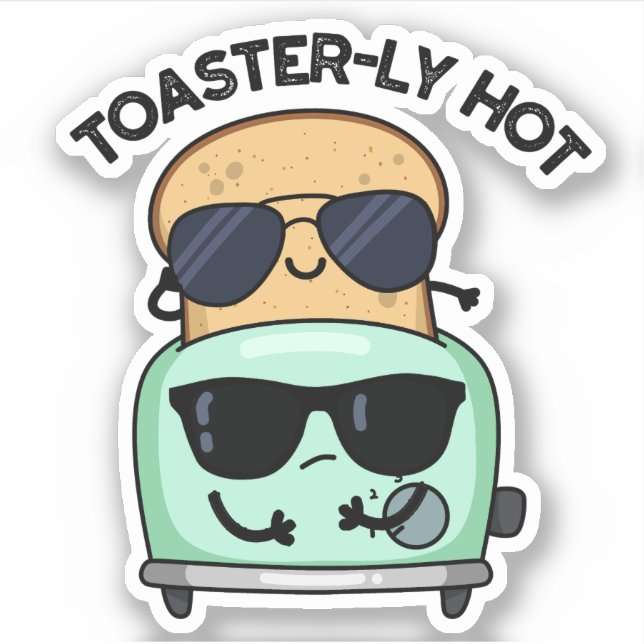 Toasterly Hot Funny Toaster Pun  (Front)