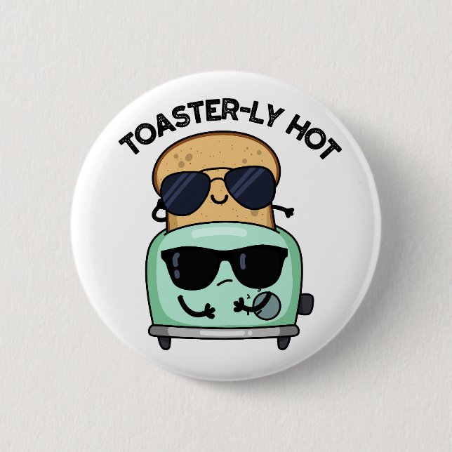 Toasterly Hot Funny Toaster Pun  6 Cm Round Badge (Front)
