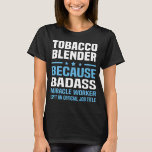 Tobacco Blender T-Shirt