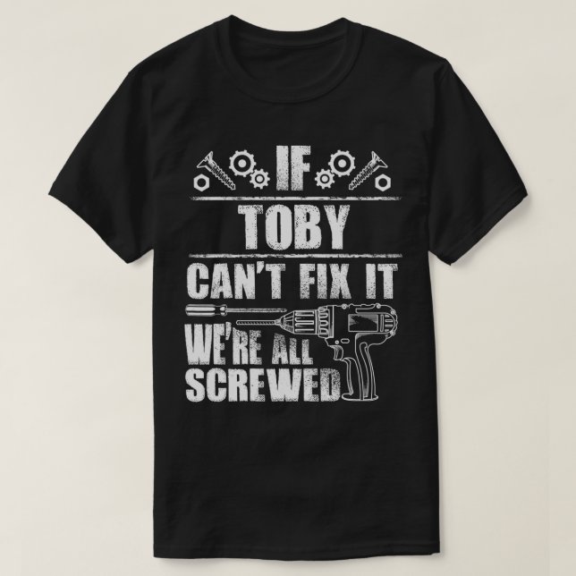 TOBY Gift Name Fi It Funny Birthday Personalised D T-Shirt (Design Front)