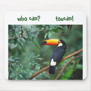 Toco Toucan, who can? toucan! Mouse Mat