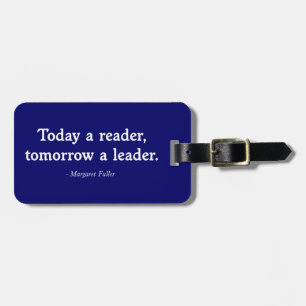 Today a Reader, Tomorrow a Leader Luggage Tag
