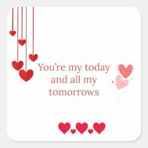  Today And All My Tomorrows Romantic Valentine's  Square Sticker
