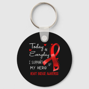 Today And Everyday I Support My Hero Heart Disease Key Ring