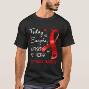 Today And Everyday I Support My Hero Heart Disease T-Shirt