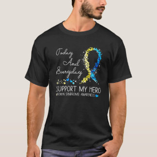 Today And Everyday Support My Hero Down Syndrome A T-Shirt