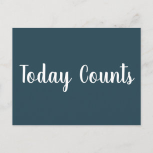 Today Counts - motivational postcard