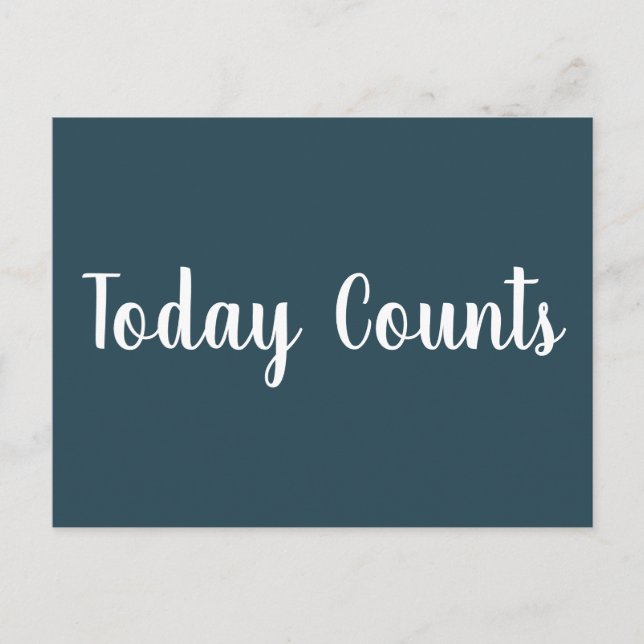 Today Counts - motivational postcard (Front)