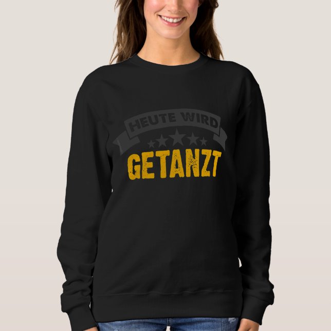 Today Dancing Ballerina Festival Dancer Dancer 2 Sweatshirt (Front)