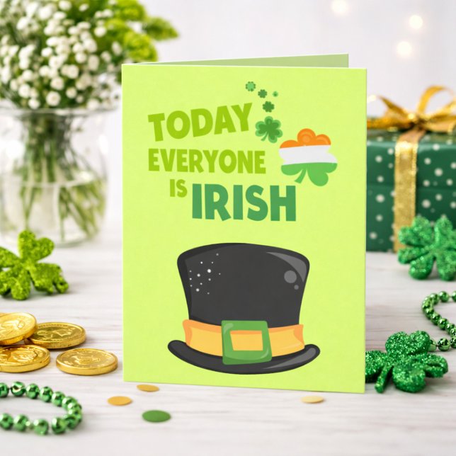 Today Everyone is Irish St. Patrick's Day Card (Creator Uploaded)