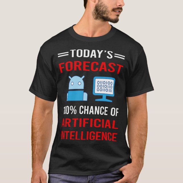 Today Forecast Artificial Intelligence AI T-Shirt (Front)