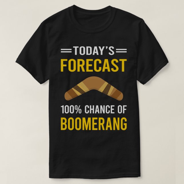 Today Forecast Boomerang T-Shirt (Design Front)