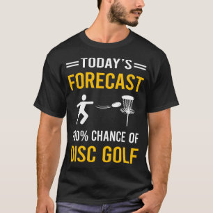 Today Forecast Disc Golf T-Shirt