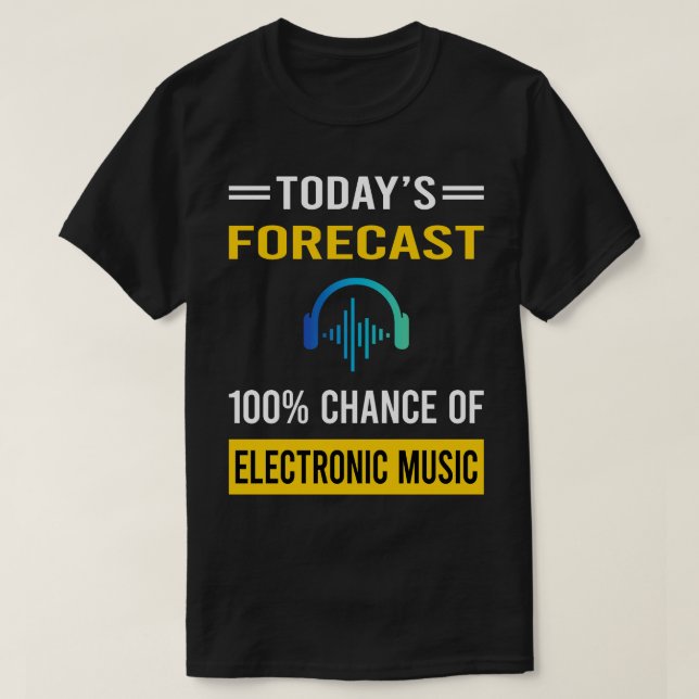 Today Forecast Electronic Music T-Shirt (Design Front)