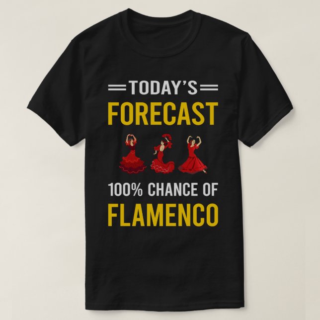 Today Forecast Flamenco T-Shirt (Design Front)