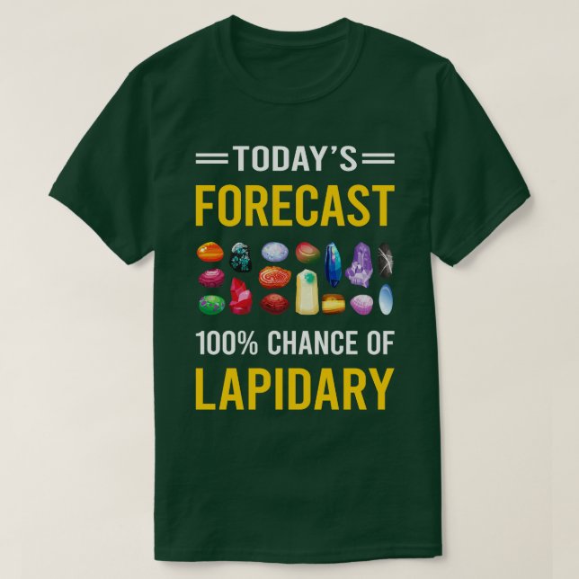 Today Forecast Lapidary Lapidarist T-Shirt (Design Front)