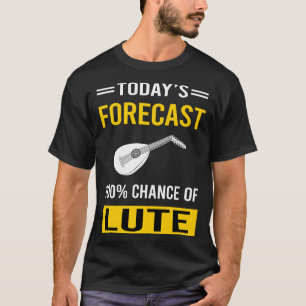 Today Forecast Lute T-Shirt