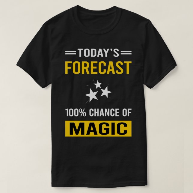Today Forecast Magic T-Shirt (Design Front)