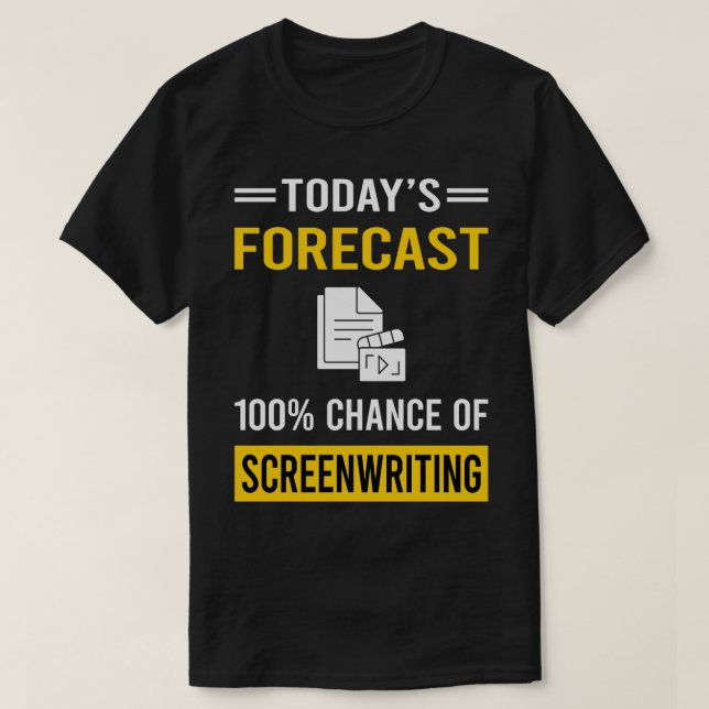 Today Forecast Screenwriting Screenwriter T-Shirt (Design Front)