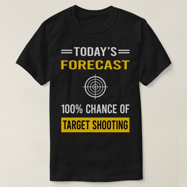 Today Forecast Target Shooting T-Shirt (Design Front)