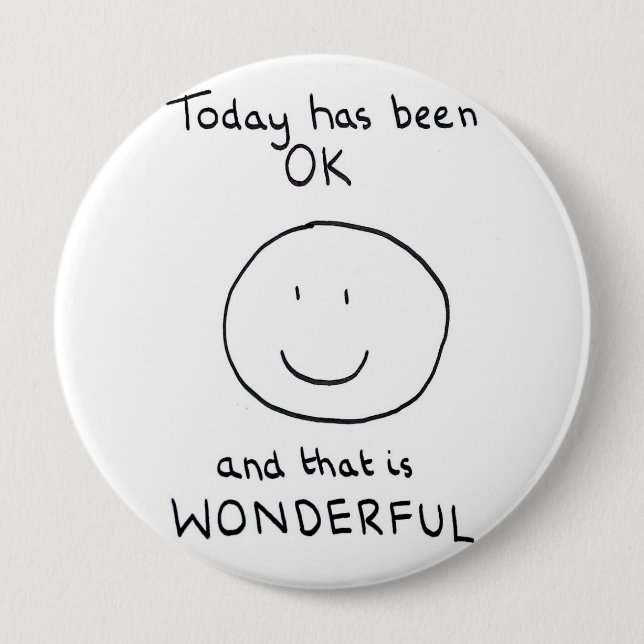Today Has Been OK Badge - The Doodle Chronicles (Front)