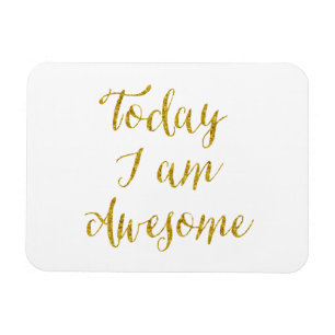 Today I Am Awesome Quote Gold Faux Glitter Bling Magnet