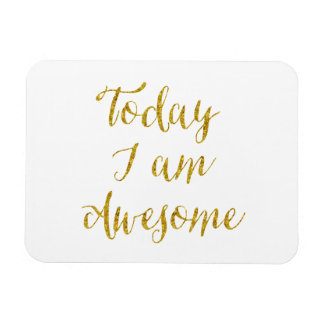 Today I Am Awesome Quote Gold Faux Glitter Bling Magnet