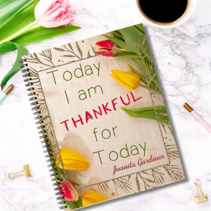 Today I Am Thankful For Today Tulips Journal