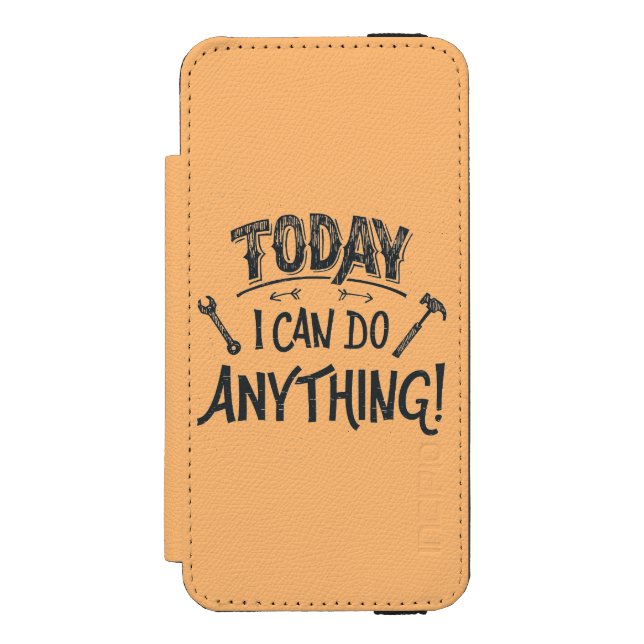 Today I Can Do Anything Incipio iPhone Wallet Case (Folio Front)