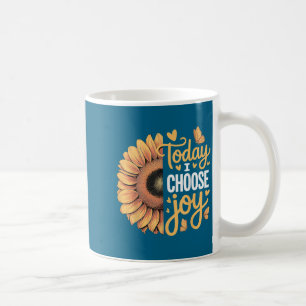Today I Choose Joy  Coffee Mug