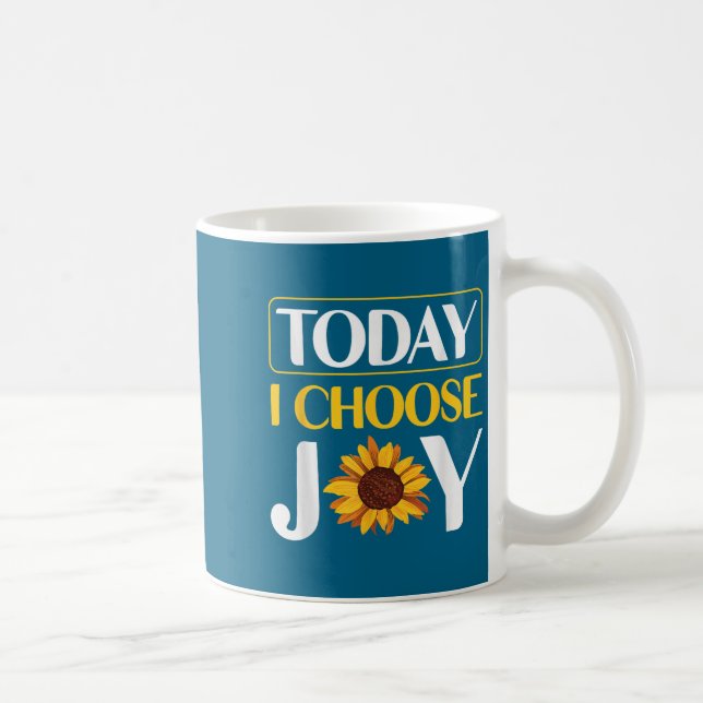 Today I Choose Joy  Coffee Mug (Right)