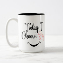Today I Choose Joy Coffee Mug