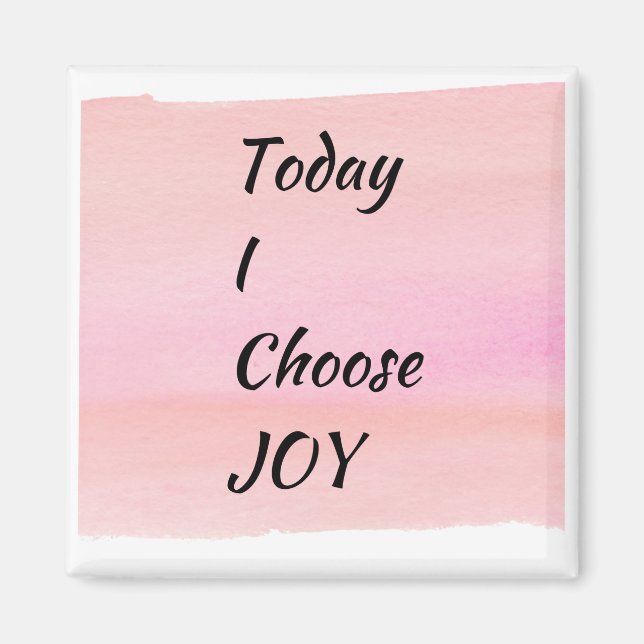 Today I Choose Joy Custom Magnet (Front)