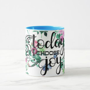 Today I Choose Joy   Floral Mug