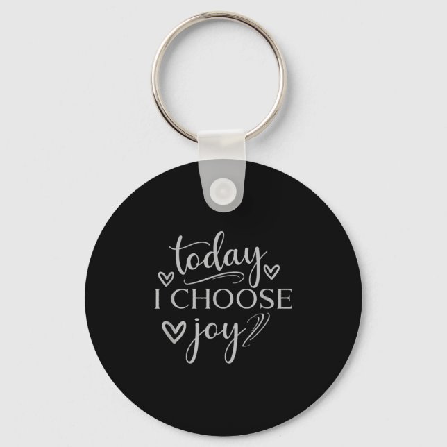 Today I Choose Joy Inspirational Graphic  Key Ring (Front)